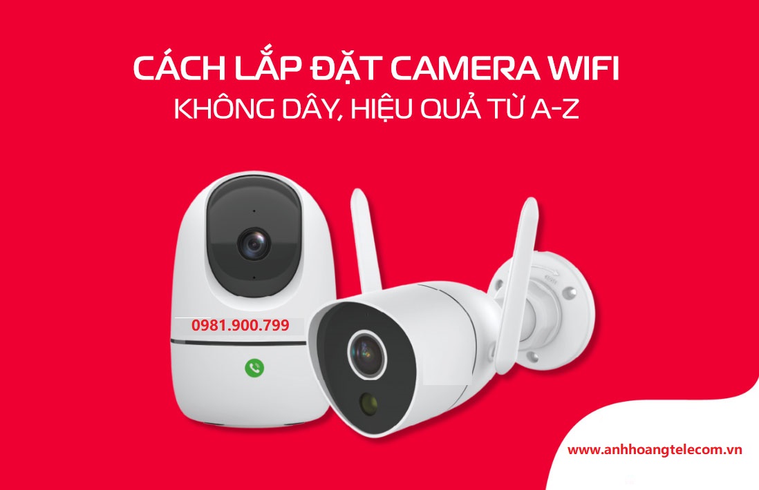LẮP ĐẶT CAMERA KHÔNG DÂY (WI-FI)